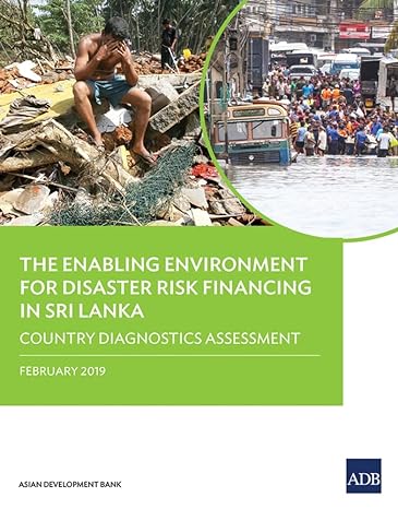 the enabling environment for disaster risk financing in sri lanka country diagnostics assessment 1st edition