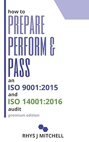 how to prepare perform and pass an iso 9001 2015 and iso 14001 2016 audit premium edition 1st edition rhys j