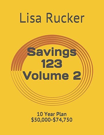 savings 123 10 year plan $50 000 $74 750 1st edition lisa rucker 1070735604, 978-1070735603