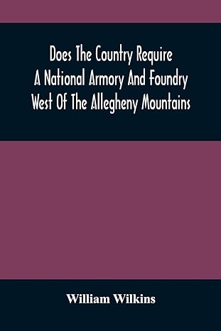 does the country require a national armory and foundry west of the allegheny mountains if it does where