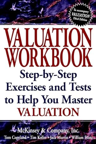 valuation workbook step by step exercises and test to help you master valuation 3rd edition mckinsey co inc