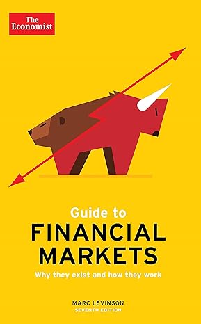 the economist guide to financial markets why they exist and how they work main edition marc levinson
