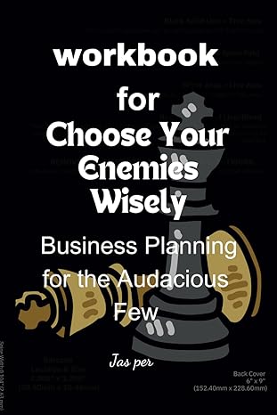 workbook for choose your enemies wisely business planning for the audacious few 1st edition jas per b0cwxpv7jl
