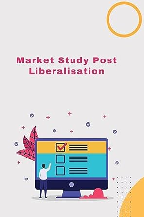 market study post liberalisatio 1st edition rajanna raj b0cgjmybw2, 979-8891816787