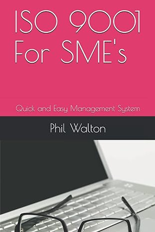 iso 9001 for smes quick and easy management system 1st edition mr phil walton b0991dq96c, 979-8535034744