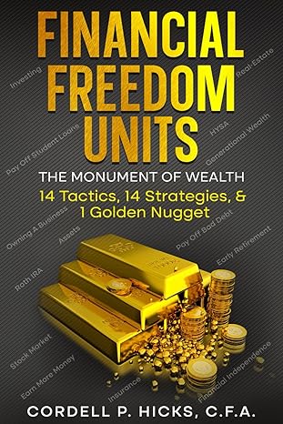 financial freedom units the monument of wealth 1st edition cordell p hicks b0cq517n72, 979-8870403823