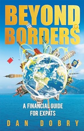 beyond borders a financial guide for expats 1st edition dan dobry b0cnlsn4j5, b0ckxxnv6y