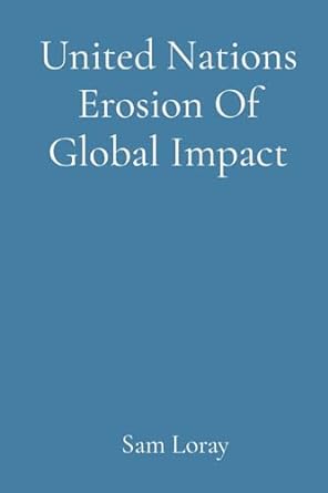 united nations erosion of global impact 1st edition sam loray 819678242x, 978-8196782429