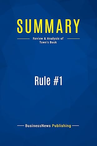 summary rule #1 review and analysis of towns book 1st edition businessnews publishing 2511047578,