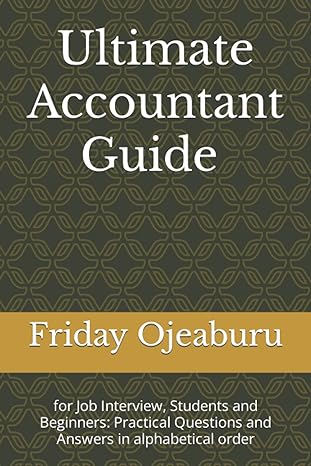 ultimate accountant guide for job interview students and beginners practical questions and answers in