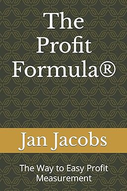 the profit formula the way to easy profit measurement 1st edition jan jacobs 1086333993, 978-1086333992