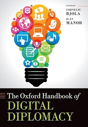 the oxford handbook of digital diplomacy 1st edition corneliu bjola ,ilan manor 0192859196, 978-0192859198