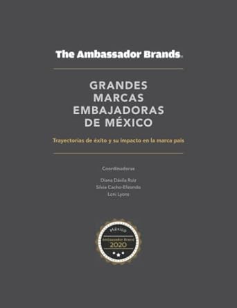 grandes marcas embajadoras de mexico trayectorias de exito y su impacto en la marca pais 1st edition dra