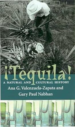 tequila a natural and cultural history 1st edition ana g valenzuela zapata ,gary paul nabhan 0816519382,