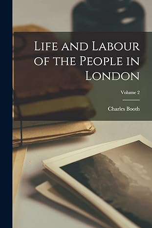 life and labour of the people in london volume 2 1st edition charles booth 1015640400, 978-1015640405