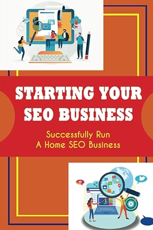 starting your seo business successfully run a home seo business 1st edition danial kizzee b09yn2pl9l,