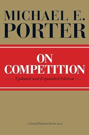 on competition updated and updated, expanded edition michael e porter 142212696x, 978-1422126967