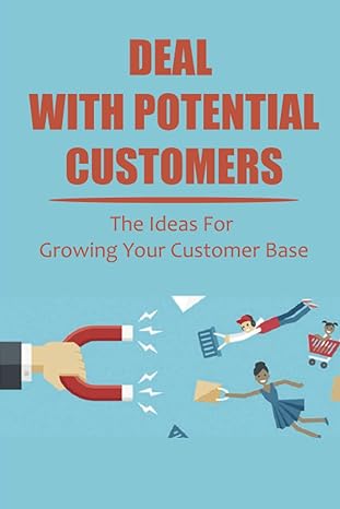 deal with potential customers the ideas for growing your customer base 1st edition shon layne b09x43dvfw,