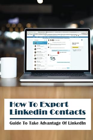 how to export linkedin contacts guide to take advantage of linkedin why linkedin 1st edition chana schempp