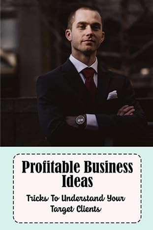 profitable business ideas tricks to understand your target clients 1st edition armando custance b09x47tmrw,