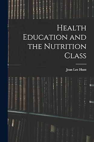 health education and the nutrition class 1st edition jean lee hunt 1016023537, 978-1016023535