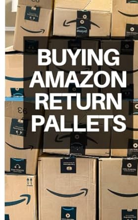 buying amazon return pallets simple ways to earn money using amazon liquidation pallets 1st edition michael