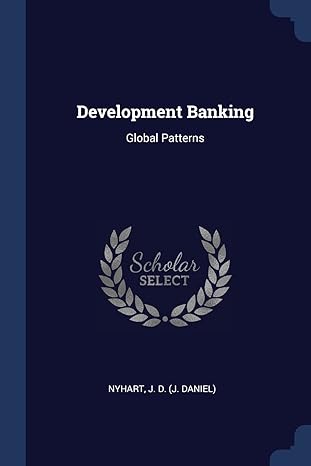 development banking global patterns 1st edition j d nyhart 1376979217, 978-1376979213