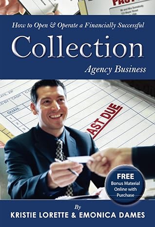 how to open and operate a financially successful collection agency business pap/cdr edition emonica dames and