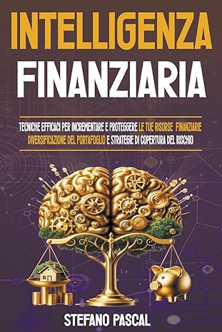 intelligenza finanziaria 1st edition stefano pascal b0cvd15v9l, 979-8224842308