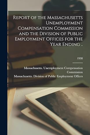 report of the massachusetts unemployment compensation commission and the division of public employment