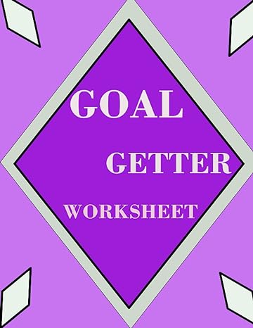 goal getter worksheet daily goals achievements workbook template for goals 120 pages 1st edition chris paul