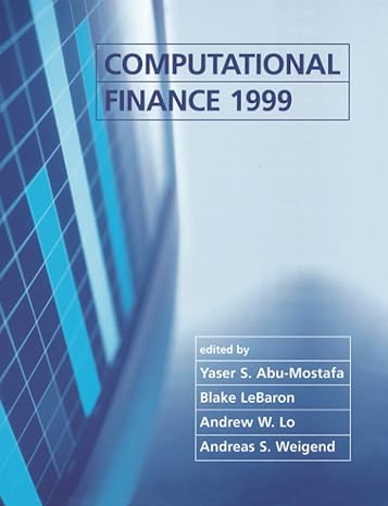 computational finance 1999 1st edition yaser s abu mostafa ,blake lebaron ,andrew w lo ,andreas s weigend