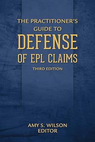 the practitioners guide to defense of epl claims 3rd edition amy h wilson 162722016x, 978-1627220163