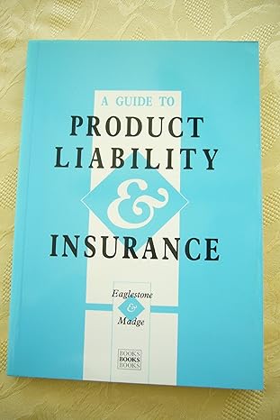 a guide to product liability and insurance 1st edition f n eaglestone 1854520040, 978-1854520043