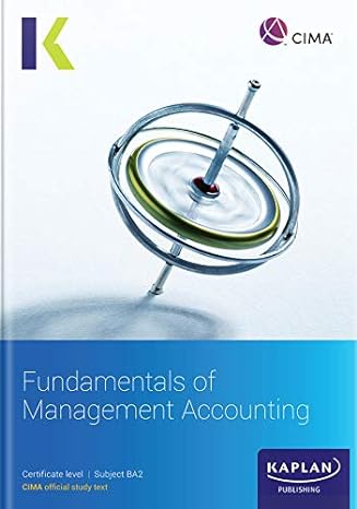 ba2 fundamentals of management accounting study text 1st edition kaplan 178740689x, 978-1787406896