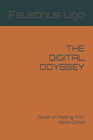 the digital odyssey guide on making your ideas global 1st edition faustinus ugo b0bhrgpxr7, 979-8357253781