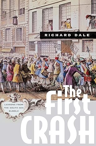 the first crash lessons from the south sea bubble 1st edition richard dale 0691170940, 978-0691170947