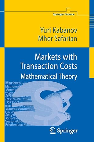 markets with transaction costs mathematical theory 2010th edition yuri kabanov ,mher safarian 3642262783,