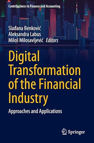 digital transformation of the financial industry approaches and applications 1st edition sladana benkovic