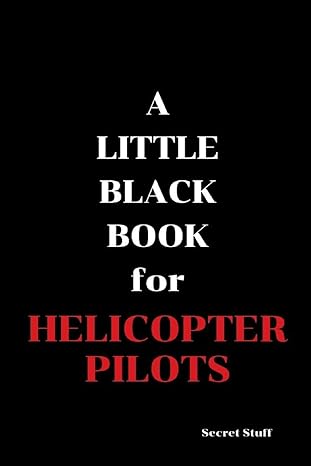 a little black book for helicopter pilots 1st edition mae mary jane west ,graeme jenkinson 1096833743,