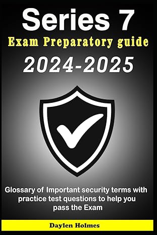 series 7 exam preparatory guide 2024 2025 glossary of important security terms with practice test questions