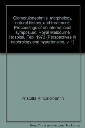 glomerulonephritis morphology natural history and treatment proceedings of an international symposium royal