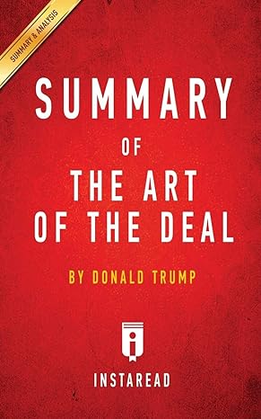 summary of the art of the deal by donald trump includes analysis 1st edition instaread summaries 1945251883,