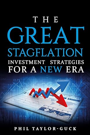 the great stagflation investment strategies for a new era 1st edition phil taylor guck 1781335931,