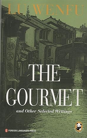 the gourmet and other selected writings 1st edition lu wen fu zhu yu fan qin yi 7119058975, 978-7119058979