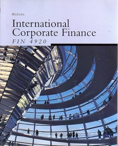 international corporate finance fin 4920 madura 1st edition madura 0324607075, 978-0324607079