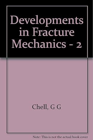 developments in fracture mechanics 2 1st edition g g chell b0041coqvm