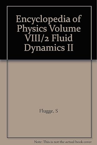 encyclopedia of physics volume viii/2 fluid dynamics ii 2nd edition c truesdell s flugge b0011getzy