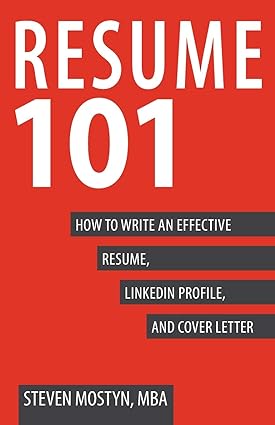 resume 101 how to write an effective resume linkedin profile and cover letter 1st edition steven mostyn