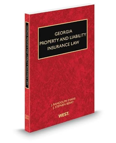 georgia property and liability insurance law 2013 ed 1st edition j berry ,j evans 0314628029, 978-0314628022